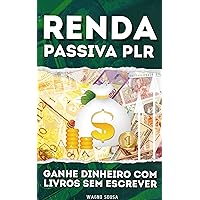 Renda Passiva PLR: Ganhe dinheiro com livros (Iniciante) (Portuguese Edition) Renda Passiva PLR: Ganhe dinheiro com livros (Iniciante) (Portuguese Edition) Kindle