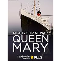 Mighty Ship at War: Queen Mary