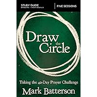 Draw the Circle Bible Study Guide: Taking the 40 Day Prayer Challenge Draw the Circle Bible Study Guide: Taking the 40 Day Prayer Challenge Paperback Kindle
