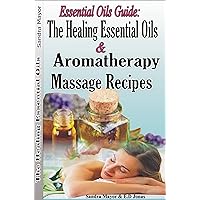 Essential oils Guide: The Healing Essential Oils and Aromatherapy Massage Recipes: Alternative Medicine and Herbal Remedies to Cure; Rheumatoid Arthritis, ... pain, Depression, Fatigue, Inflammation Essential oils Guide: The Healing Essential Oils and Aromatherapy Massage Recipes: Alternative Medicine and Herbal Remedies to Cure; Rheumatoid Arthritis, ... pain, Depression, Fatigue, Inflammation Kindle Paperback