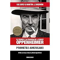 Prometeo americano: El triunfo y la tragedia de J. Robert Oppenheimer Prometeo americano: El triunfo y la tragedia de J. Robert Oppenheimer Audible Audiobook Hardcover Kindle Paperback Mass Market Paperback