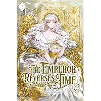 The Emperor Reverses Time: Volume I (Light Novel) The Emperor Reverses Time: Volume I (Light Novel) Kindle Paperback