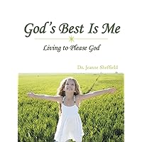 God's Best Is Me: Living to Please God God's Best Is Me: Living to Please God Kindle Paperback