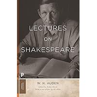 Lectures on Shakespeare (Princeton Classics Book 45) Lectures on Shakespeare (Princeton Classics Book 45) Kindle Paperback Hardcover