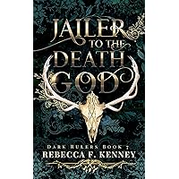 Jailer to the Death God: A Standalone Dark Rulers Romance Jailer to the Death God: A Standalone Dark Rulers Romance Kindle Paperback Hardcover