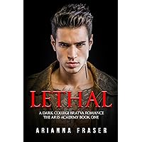Lethal - A Dark College Bratva Romance: The Ares Academy Book One Lethal - A Dark College Bratva Romance: The Ares Academy Book One Kindle Paperback