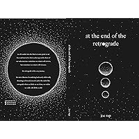 at the end of the retrograde at the end of the retrograde Kindle Paperback