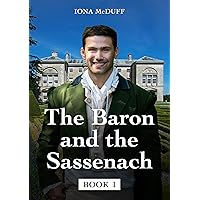 The Baron and the Sassenach: A Regency Romance: Book 1 The Baron and the Sassenach: A Regency Romance: Book 1 Kindle