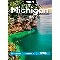 Moon Michigan: Lakeside Getaways, Scenic Drives, Outdoor Recreation (Travel Guide) Moon Michigan: Lakeside Getaways, Scenic Drives, Outdoor Recreation (Travel Guide) Paperback Kindle