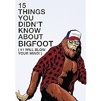 15 Things You Didn't Know About Bigfoot 15 Things You Didn't Know About Bigfoot DVD