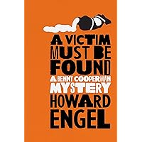 A Victim Must Be Found (The Benny Cooperman Mysteries) A Victim Must Be Found (The Benny Cooperman Mysteries) Kindle Hardcover Paperback Mass Market Paperback