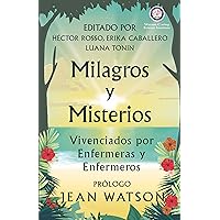 Milagros y Misterios Vivenciados por Enfermeras y Enfermeros: Vivenciados por Enfermeras y Enfermeros (Spanish Edition) Milagros y Misterios Vivenciados por Enfermeras y Enfermeros: Vivenciados por Enfermeras y Enfermeros (Spanish Edition) Kindle Paperback