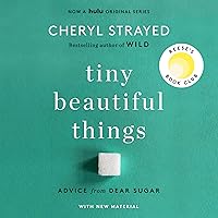 Tiny Beautiful Things (10th Anniversary Edition): Advice from Dear Sugar Tiny Beautiful Things (10th Anniversary Edition): Advice from Dear Sugar Audible Audiobook Kindle Paperback Audio CD