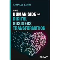 The Human Side of Digital Business Transformation The Human Side of Digital Business Transformation Hardcover Kindle Audible Audiobook Audio CD