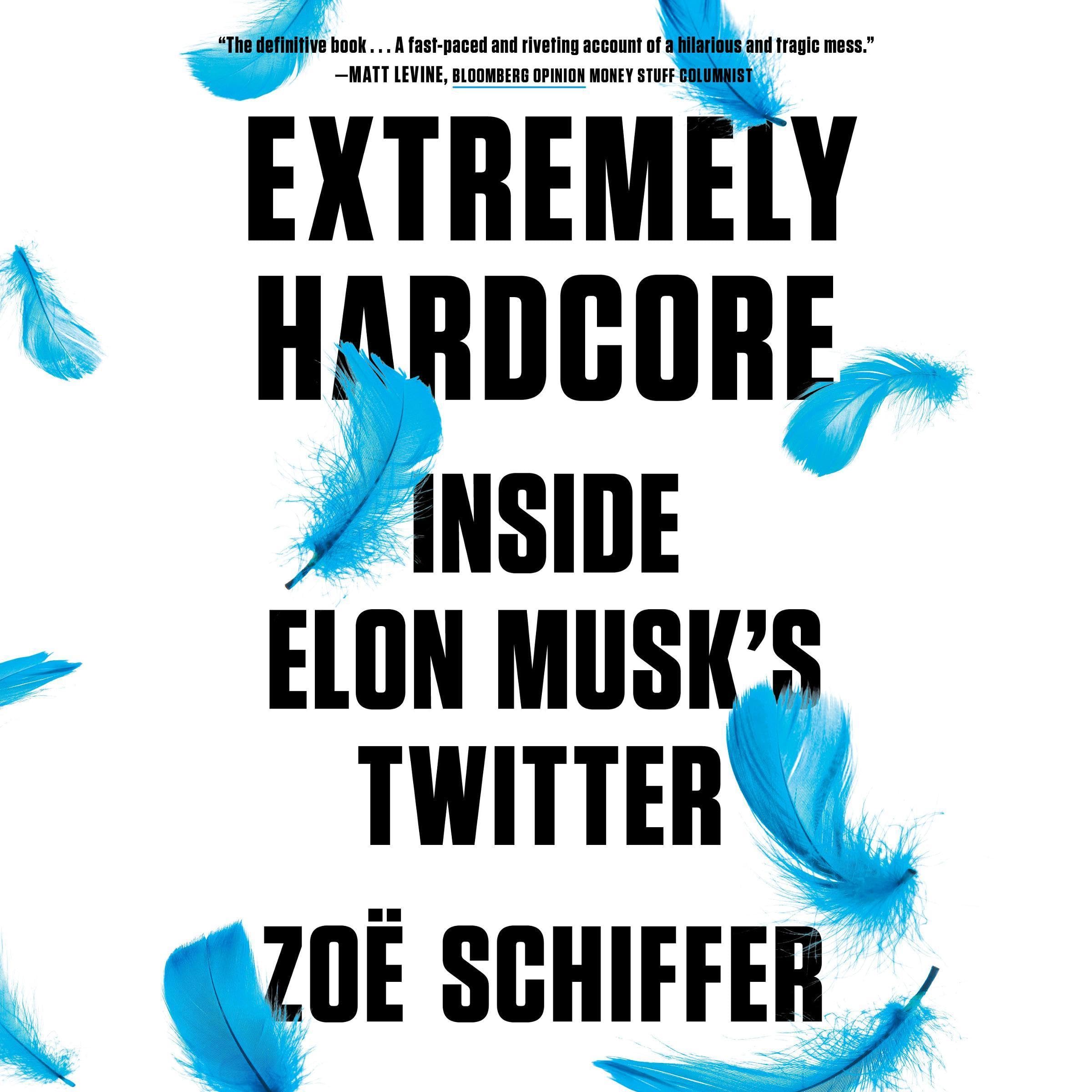 Extremely Hardcore: Inside Elon Musk's Twitter