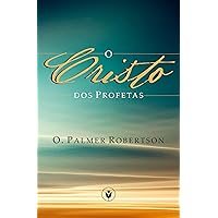 O Cristo dos Profetas (Portuguese Edition) O Cristo dos Profetas (Portuguese Edition) Kindle Hardcover Paperback
