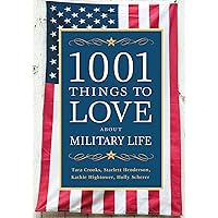 1001 Things to Love About Military Life 1001 Things to Love About Military Life Kindle Hardcover