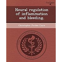 Neural regulation of inflammation and bleeding.