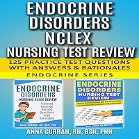 Endocrine Disorders NCLEX Nursing Test Review: 125 Practice Test Questions with Answers & Rationales | Endocrine Series (NCLEX Nursing Review Series, Book 14) Endocrine Disorders NCLEX Nursing Test Review: 125 Practice Test Questions with Answers & Rationales | Endocrine Series (NCLEX Nursing Review Series, Book 14) Audible Audiobook Kindle Paperback