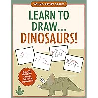 Learn To Draw Dinosaurs! (Easy Step-by-Step Drawing Guide) (Young Artist Series) Learn To Draw Dinosaurs! (Easy Step-by-Step Drawing Guide) (Young Artist Series) Paperback Spiral-bound