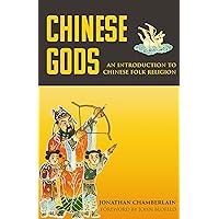 Chinese Gods: An Introduction to Chinese Folk Religion Chinese Gods: An Introduction to Chinese Folk Religion Paperback