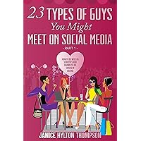 23 Types of Guys You Might Meet on Social Media: How to Be Wise as Serpents and Harmless of Doves (Part 1)