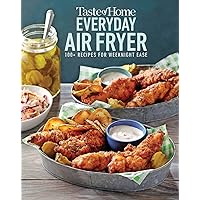 Taste of Home Everyday Air Fryer: 112 Recipes for Weeknight Ease Taste of Home Everyday Air Fryer: 112 Recipes for Weeknight Ease Paperback Kindle