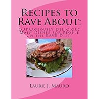 Recipes to Rave About: (RAVE Recipes Book 1) Recipes to Rave About: (RAVE Recipes Book 1) Kindle Paperback