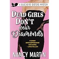 Dead Girls Don’t Wear Diamonds (The Blackbird Sisters Book 2) Dead Girls Don’t Wear Diamonds (The Blackbird Sisters Book 2) Kindle Mass Market Paperback Paperback Hardcover