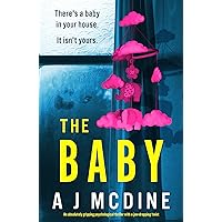 The Baby: An absolutely gripping psychological thriller with a jaw-dropping twist The Baby: An absolutely gripping psychological thriller with a jaw-dropping twist Kindle Audible Audiobook Paperback