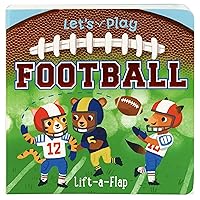 Let's Play Football! A Lift-a-Flap Board Book for Babies and Toddlers, Ages 1-4 (Chunky Lift-A-Flap Board Book) Let's Play Football! A Lift-a-Flap Board Book for Babies and Toddlers, Ages 1-4 (Chunky Lift-A-Flap Board Book) Board book