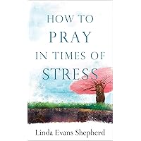 How to Pray in Times of Stress How to Pray in Times of Stress Paperback Kindle
