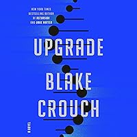 Upgrade: A Novel Upgrade: A Novel Audible Audiobook Kindle Paperback Hardcover