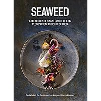 Seaweed: A Collection of Simple and Delicious Recipes from an Ocean of Food Seaweed: A Collection of Simple and Delicious Recipes from an Ocean of Food Kindle Hardcover