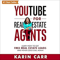 YouTube for Real Estate Agents: Learn How to Get Free Real Estate Leads and Never Cold Call Again YouTube for Real Estate Agents: Learn How to Get Free Real Estate Leads and Never Cold Call Again Audible Audiobook Paperback Kindle