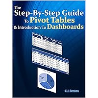 The Step-By-Step Guide To Pivot Tables & Introduction To Dashboards (The Microsoft Excel Step-By-Step Training Guide Series Book 2) The Step-By-Step Guide To Pivot Tables & Introduction To Dashboards (The Microsoft Excel Step-By-Step Training Guide Series Book 2) Paperback Kindle