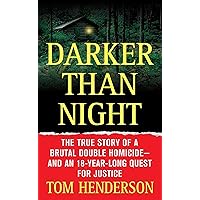 Darker than Night: The True Story of a Brutal Double Homicide and an 18-Year Long Quest for Justice (St. Martin's True Crime Library) Darker than Night: The True Story of a Brutal Double Homicide and an 18-Year Long Quest for Justice (St. Martin's True Crime Library) Mass Market Paperback Kindle Audible Audiobook Paperback Audio CD