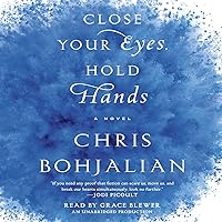 Close Your Eyes, Hold Hands: A Novel Close Your Eyes, Hold Hands: A Novel Audible Audiobook Hardcover Kindle Paperback Audio CD