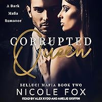 Corrupted Queen: Belluci Mafia, Book 2 Corrupted Queen: Belluci Mafia, Book 2 Audible Audiobook Kindle Paperback