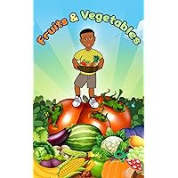 Fruits & Vegetables: (Jonny’s Way Stories) Fruits & Vegetables: (Jonny’s Way Stories) Kindle Paperback