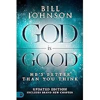 God is Good: He's Better Than You Think God is Good: He's Better Than You Think Paperback Audible Audiobook Kindle Hardcover