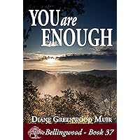 You Are Enough (Bellingwood Book 37) You Are Enough (Bellingwood Book 37) Kindle Paperback