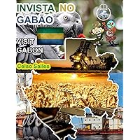 INVISTA NO GABÃO - Visit Gabon - Celso Salles: Coleção Invista em África (Portuguese Edition)