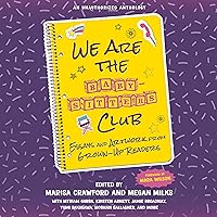 We Are the Baby-Sitters Club: Essays and Artwork from Grown-Up Readers We Are the Baby-Sitters Club: Essays and Artwork from Grown-Up Readers Audible Audiobook Paperback Kindle