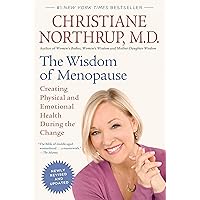 The Wisdom of Menopause (Revised Edition): Creating Physical and Emotional Health During the Change The Wisdom of Menopause (Revised Edition): Creating Physical and Emotional Health During the Change Paperback Kindle