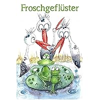 Froschgeflüster: Muddi auf Mission den Rudeltieren zu entkommen (German Edition) Froschgeflüster: Muddi auf Mission den Rudeltieren zu entkommen (German Edition) Kindle