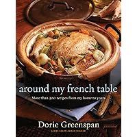 Around My French Table: More than 300 Recipes from My Home to Yours Around My French Table: More than 300 Recipes from My Home to Yours Hardcover Kindle Spiral-bound