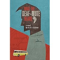 What The Deaf Mute Heard What The Deaf Mute Heard Kindle Hardcover Paperback