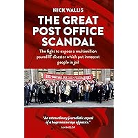 The Great Post Office Scandal: The story of the fight to expose a multimillion pound IT disaster which put innocent people in jail The Great Post Office Scandal: The story of the fight to expose a multimillion pound IT disaster which put innocent people in jail Kindle Paperback Audible Audiobook Hardcover