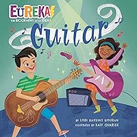 Guitar (Eureka! The Biography of an Idea) Guitar (Eureka! The Biography of an Idea) Hardcover Kindle Paperback